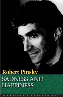 Sadness and Happiness : Poems by Robert Pinsky, EPUB eBook Sadness and Happiness : Poems by Robert Pinsky, EPUB eBook