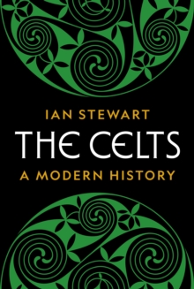 The Celts : A Modern History