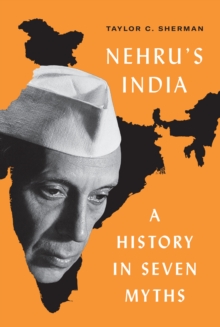 Nehru's India : A History in Seven Myths