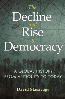 The Decline and Rise of Democracy : A Global History from Antiquity to Today