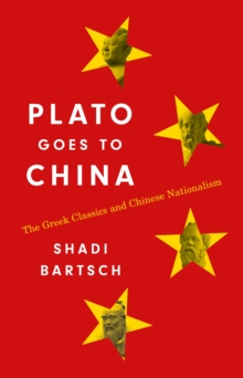 Plato Goes to China : The Greek Classics and Chinese Nationalism