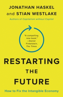 Restarting the Future : How to Fix the Intangible Economy