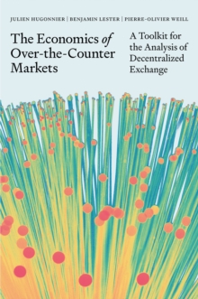 The Economics of Over-the-Counter Markets : A Toolkit for the Analysis of Decentralized Exchange