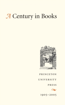 A Century in Books : Princeton University Press 1905-2005