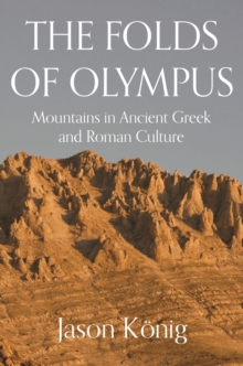Princeton University Press The Folds Of Olympus , Mountains In Ancient Greek And Roman Culture