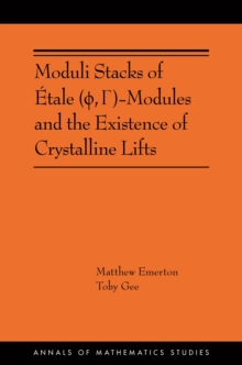 Moduli Stacks of Etale (?, G)-Modules and the Existence of Crystalline Lifts : (AMS-215)