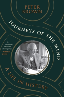 Journeys of the Mind : A Life in History
