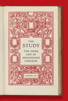 The Study : The Inner Life of Renaissance Libraries