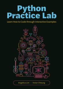 Python Practice Lab : Learn How to Code through Interactive Examples