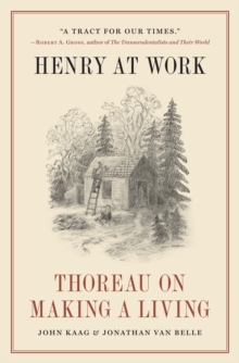 Henry at Work : Thoreau on Making a Living