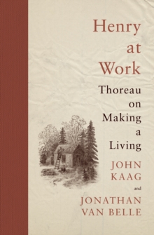 Henry at Work : Thoreau on Making a Living