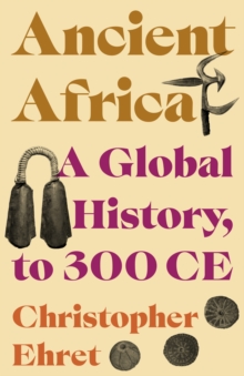 Ancient Africa : A Global History, to 300 CE