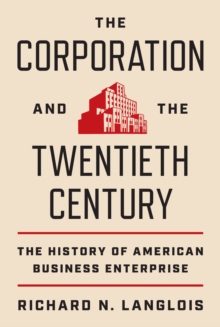Princeton University Press The Corporation And The Twentieth Century , The History Of American Business Enterprise