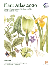 Plant Atlas 2020 : Mapping Changes in the Distribution of the British and Irish Flora