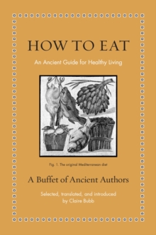 How to Eat : An Ancient Guide for Healthy Living