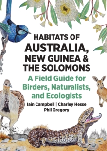 Princeton University Press Habitats Of Australia, New Guinea, And The Solomons , A Field Guide For Birders, Naturalists, And Ecologists