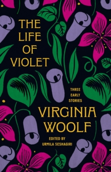 Princeton University Press The Life Of Violet , Three Early Stories