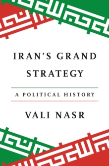 Iran's Grand Strategy : A Political History