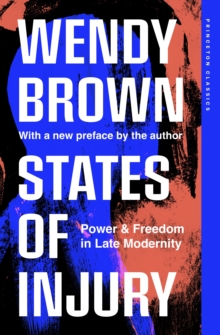 Princeton University Press States Of Injury , Power And Freedom In Late Modernity