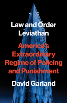 Princeton University Press Law And Order Leviathan , Americas Extraordinary Regime Of Policing And Punishment