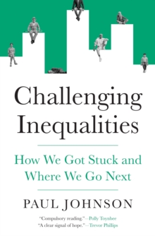 Challenging Inequalities : How We Got Stuck and Where We Go Next