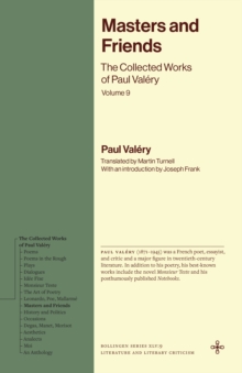 Masters and Friends : The Collected Works of Paul Valery, Volume 9