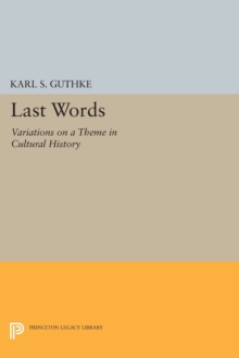 Last Words : Variations on a Theme in Cultural History, Paperback / softback Book Last Words : Variations on a Theme in Cultural History, Paperback / softback Book