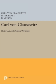 Carl von Clausewitz : Historical and Political Writings, Hardback Book Carl von Clausewitz : Historical and Political Writings, Hardback Book