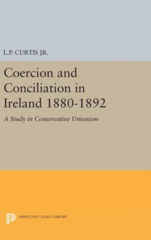 Coercion and Conciliation in Ireland 1880-1892, Hardback Book Coercion and Conciliation in Ireland 1880-1892, Hardback Book