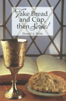 Take Bread & Cup Then Serve, Hardback Book Take Bread & Cup Then Serve, Hardback Book