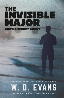 The Invisible Major : Arctic Secret Agent