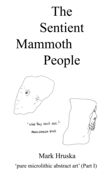 The Sentient Mammoth People : pure microlithic abstract art