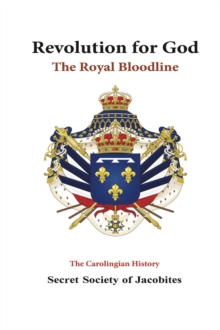 Revolution for God: The Royal Bloodline : The Carolingian History