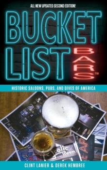 Bucket List Bars : Historic Saloons, Pubs, and Dives of America