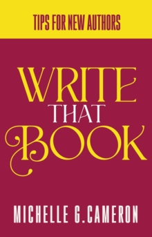 Write That Book : Tips For New Authors