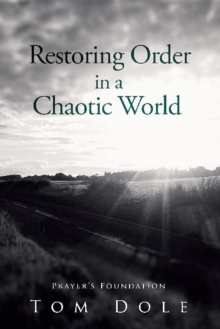 Restoring Order In A Chaotic World : Foundations of Prayer