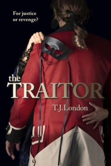 The Traitor : Book #2 The Rebels and Redcoats Saga