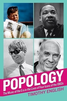 Popology : The Music of the Era in the Lives of Four Icons of the 1960s