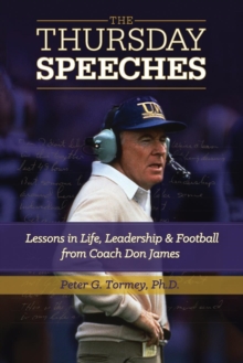 The Thursday Speeches : Lessons in Life, Leadership, and Football from Coach Don James