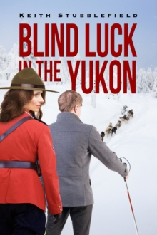 Blind Luck in the Yukon