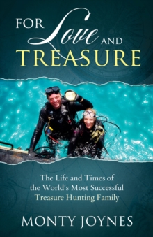 For Love and Ttreasure : The Life and Times of the World's Most Successful Treasure Hunting Family, Paperback Book For Love and Ttreasure : The Life and Times of the World's Most Successful Treasure Hunting Family, Paperback Book
