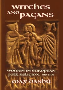 Witches and Pagans : Women in European Folk Religion, 700-1100