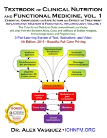 Textbook of Clinical Nutrition and Functional Medicine, vol. 1 : Essential Knowledge for Safe Action and Effective Treatment