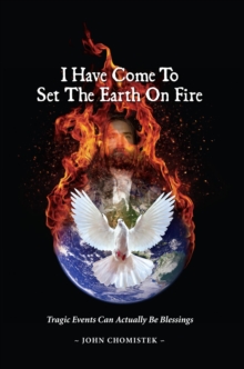 I Have Come To Set The Earth On Fire : Tragic Events Can Actually Be Blessings