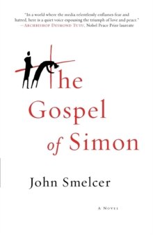 The Gospel of Simon : The Passion of Jesus According to Simon of Cyrene, Paperback / softback Book The Gospel of Simon : The Passion of Jesus According to Simon of Cyrene, Paperback / softback Book