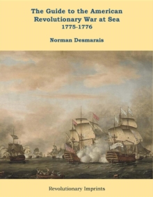 The Guide to the American Revolutionary War at Sea : Vol. 1 1775-1776