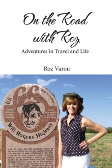 On the Road with Roz : Adventures in Travel and Life