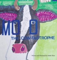 Moo the Cow-Tastrophe : (As It Was and So It Is)