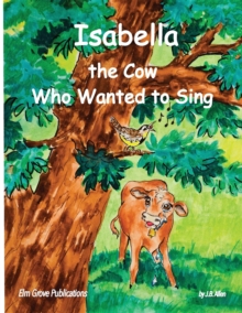 Isabella, The Cow Who Wanted To Sing