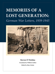 Memories of a Lost Generation : German War Letters, 1939 - 1945